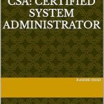 Unlock Your ServiceNow Success: A Comprehensive Review of Prepare ServiceNow® CSA: CERTIFIED SYSTEM ADMINISTRATOR: Total 120 Practice Questions & Answers Unlock Your ServiceNow Success: A Comprehensive Review of Prepare ServiceNow® CSA: CERTIFIED SYSTEM ADMINISTRATOR: Total 120 Practice Questions & Answers