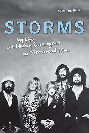 An Intimate Journey Through Music and Turmoil: Storms: My Life with Lindsey Buckingham and Fleetwood Mac