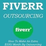 Unlock Your Earning Potential: A Comprehensive Review of QUICK CASH FIVERR OUTSOURCING 2015 – How To Make An Extra 0/Month By Outsourcing Client’s Work On Fiverr (Make Money Online Series) Unlock Your Earning Potential: A Comprehensive Review of QUICK CASH FIVERR OUTSOURCING 2015 – How To Make An Extra 0/Month By Outsourcing Client’s Work On Fiverr (Make Money Online Series)