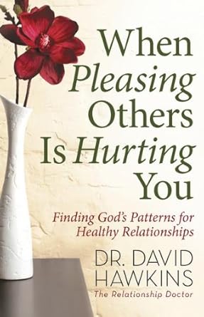 Transform Your Relationships: A Must-Read Review of ‘When Pleasing Others Is Hurting You: Finding God’s Patterns for Healthy Relationships’