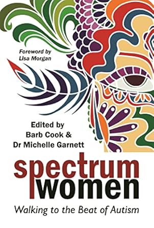 An Inspiring Journey of Strength and Resilience: Spectrum Women: Walking to the Beat of Autism