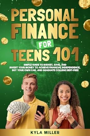 Unlock Your Financial Future: A Comprehensive Review of ‘Personal Finance for Teens 101: Simple Guide to Budget, Save, and Invest Your Money to Achieve Financial Independence, Buy Your Own Car, and Graduate College Debt Free’