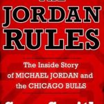 Unveiling the Legacy: A Must-Read Review of The Jordan Rules: The Inside Story of Michael Jordan and the Chicago Bulls