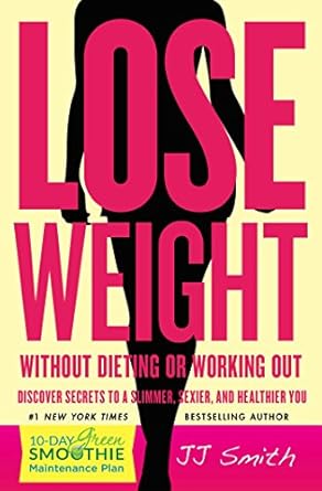 Transform Your Life: A Comprehensive Review of ‘Lose Weight Without Dieting or Working Out: Discover Secrets to a Slimmer, Sexier, and Healthier You’