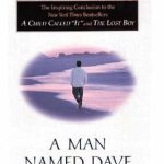 An Unforgettable Journey of Resilience: A Review of A Man Named Dave An Unforgettable Journey of Resilience: A Review of A Man Named Dave