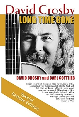 An Unforgettable Journey Through Music and Life: Long Time Gone: The Autobiography of David Crosby