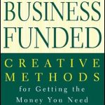 Unlock Your Funding Potential: A Comprehensive Review of ‘Get Your Business Funded: Creative Methods for Getting the Money You Need from Amazon’ Unlock Your Funding Potential: A Comprehensive Review of ‘Get Your Business Funded: Creative Methods for Getting the Money You Need from Amazon’