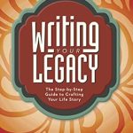 Transform Your Memories into Masterpieces: A Review of ‘Writing Your Legacy: The Step-by-Step Guide to Crafting Your Life Story’ Transform Your Memories into Masterpieces: A Review of ‘Writing Your Legacy: The Step-by-Step Guide to Crafting Your Life Story’