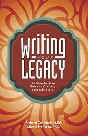 Transform Your Memories into Masterpieces: A Review of ‘Writing Your Legacy: The Step-by-Step Guide to Crafting Your Life Story’