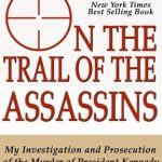 Uncover Hidden Truths: A Captivating Review of On the Trail of the Assassins