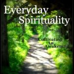 Transform Your Daily Life: A Must-Read Review of Everyday Spirituality: Cultivating an Awakening Transform Your Daily Life: A Must-Read Review of Everyday Spirituality: Cultivating an Awakening