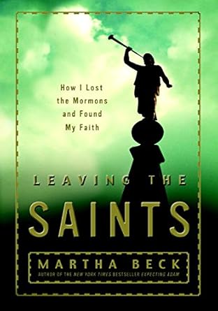 An Eye-Opening Journey of Faith: A Review of Leaving the Saints: How I Lost the Mormons and Found My Faith