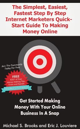 Unlock Your Online Income Potential: A Comprehensive Review of The Simplest, Easiest, Fastest Step By Step Internet Marketers Quick-Start Guide To Making Money Online
