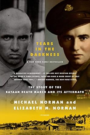 An Unforgettable Journey Through History: Tears in the Darkness: The Story of the Bataan Death March and Its Aftermath