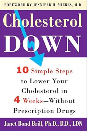 Transform Your Health: A Comprehensive Review of ‘Cholesterol Down: Ten Simple Steps to Lower Your Cholesterol in Four Weeks–Without Prescription Drugs’