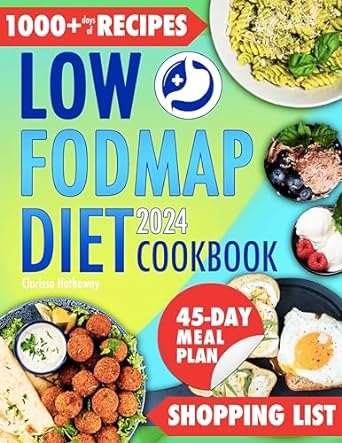 Discover the Ultimate Guide to Gut Health: LOW-FODMAP DIET COOKBOOK – Transform Your Digestive Health with 1000+ Days of Easy and Tasty Recipes Perfect for the Whole Family, Supporting IBS Management and More — Includes a 45-Day Meal Plan