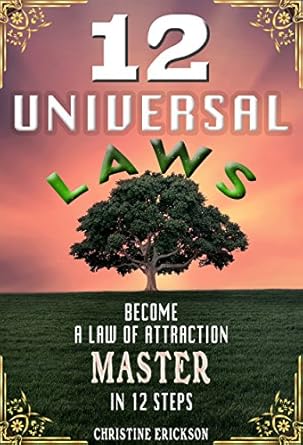 Unlock Your Potential: A Comprehensive Review of ’12 Universal Laws: Become A Law Of Attraction Master In 12 Steps’