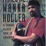 Transformative and Eye-Opening: Makes Me Wanna Holler: A Young Black Man in America