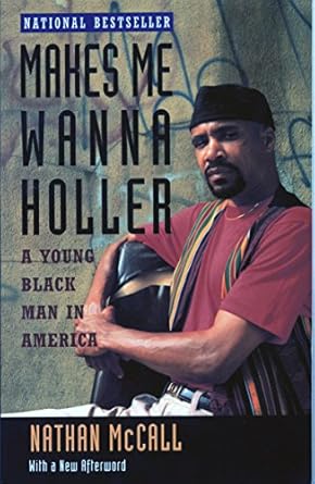 Transformative and Eye-Opening: Makes Me Wanna Holler: A Young Black Man in America