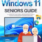 Unlock the Full Potential of Your PC: A Comprehensive Review of ‘Windows 11 Seniors Guide: The Ultimate User Friendly Guide for Maximizing your Windows 11 Potential with Clear Illustrations and Simple Instructions Step by Step (Tech for Seniors Book 3)’ Unlock the Full Potential of Your PC: A Comprehensive Review of ‘Windows 11 Seniors Guide: The Ultimate User Friendly Guide for Maximizing your Windows 11 Potential with Clear Illustrations and Simple Instructions Step by Step (Tech for Seniors Book 3)’