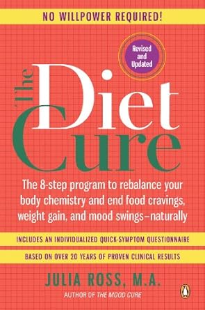 Discover the Secret to Lasting Wellness: A Comprehensive Review of The Diet Cure: The 8-Step Program to Rebalance Your Body Chemistry and End Food Cravings, Weight Gain, and Mood Swings–Naturally