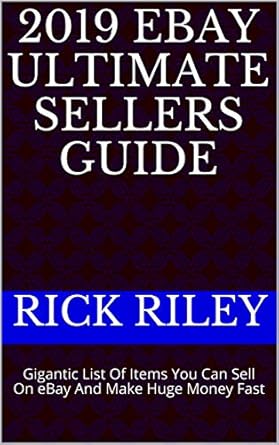 Unlock Your eBay Success: A Comprehensive Review of the 2019 eBay Ultimate Sellers Guide: Gigantic List Of Items You Can Sell On eBay And Make Huge Money Fast (Ebay Selling Secrets Book 1)