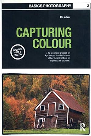 Unveiling the Secrets of Color in Photography: A Comprehensive Review of ‘Capturing Colour: 3 (Basics Photography)’