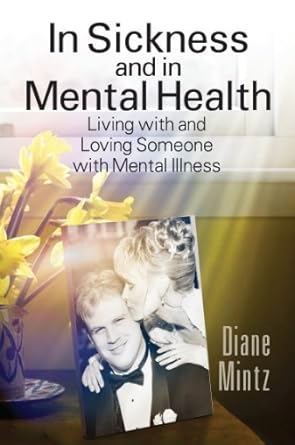 Transformative Insights: A Review of ‘In Sickness and in Mental Health: Living with and Loving Someone with Mental Illness’
