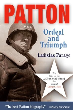Unforgettable Insights: A Deep Dive into ‘Patton: Ordeal and Triumph’ – A Must-Read for History Enthusiasts!