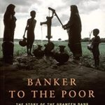 An Inspiring Journey into Microfinance: A Review of Banker to the Poor: The Story of the Grameen Bank An Inspiring Journey into Microfinance: A Review of Banker to the Poor: The Story of the Grameen Bank