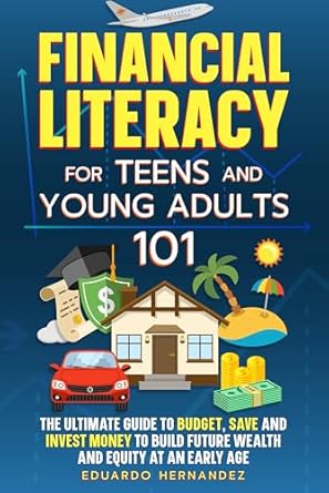 Discover the Ultimate Guide to Financial Freedom: Essential Money Skills For Teens Made Simple – How Teens Can Master Money Management and Build Wealth Stress-Free (What They Didn’t Teach You In School)