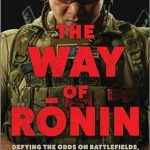 Unleashing Resilience: A Must-Read Review of The Way of Ronin: Defying the Odds on Battlefields, in Business and in Life