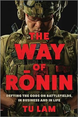 Unleashing Resilience: A Must-Read Review of The Way of Ronin: Defying the Odds on Battlefields, in Business and in Life
