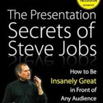 Unlock the Art of Captivating Audiences: A Comprehensive Review of The Presentation Secrets of Steve Jobs: How to Be Insanely Great in Front of Any Audience Unlock the Art of Captivating Audiences: A Comprehensive Review of The Presentation Secrets of Steve Jobs: How to Be Insanely Great in Front of Any Audience