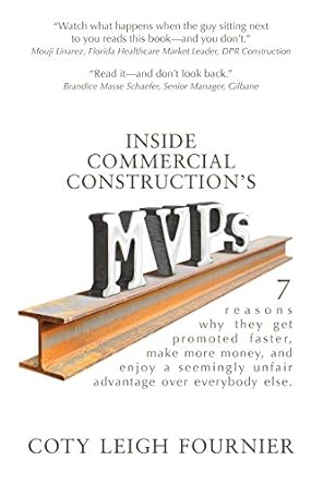Unlocking Success: A Must-Read Review of ‘Inside Commercial Construction’s MVPs: 7 Reasons Why They Get Promoted Faster, Make More Money, and Enjoy a Seemingly Unfair Advantage Over Everybody Else’