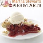 Discover the Ultimate Baking Guide: Martha Stewart’s New Pies and Tarts – 150 Recipes for Old-Fashioned and Modern Favorites
