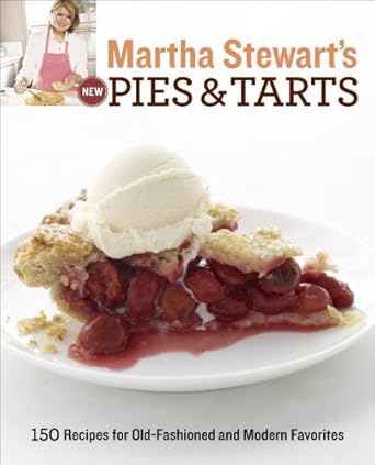 Discover the Ultimate Baking Guide: Martha Stewart’s New Pies and Tarts – 150 Recipes for Old-Fashioned and Modern Favorites