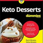 Deliciously Guilt-Free: A Comprehensive Review of Keto Desserts For Dummies