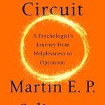 Transform Your Perspective: A Compelling Review of The Hope Circuit: A Psychologist’s Journey from Helplessness to Optimism Transform Your Perspective: A Compelling Review of The Hope Circuit: A Psychologist’s Journey from Helplessness to Optimism