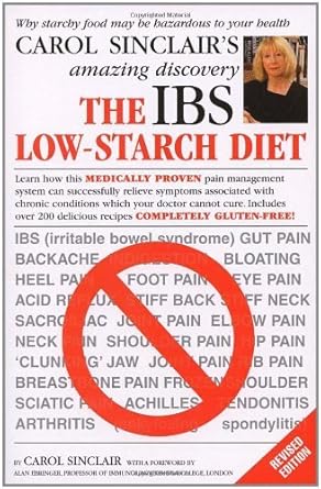 Discover the Truth: A Comprehensive Review of The IBS Low-Starch Diet: Why Starchy Food May Be Hazardous to Your Health