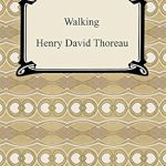 Discover the Transformative Journey in ‘Walking [with Biographical Introduction] Reprint Edition’ – A Must-Read for Adventure Seekers!