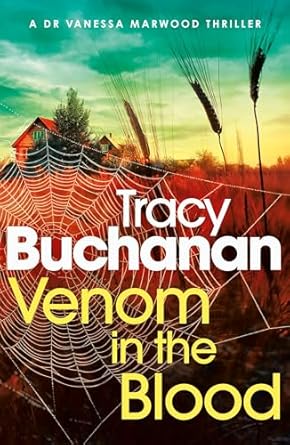 Unraveling Secrets: A Gripping Review of ‘Venom in the Blood: The Completely Gripping Crime Thriller with a Nail-Biting Twist! (Dr. Vanessa Marwood Crime Thrillers Book 1)’