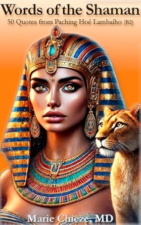 Discover Profound Wisdom: A Review of ‘Words of the Shaman – Book 2: The Awakening: 50 Quotes from Paching Hoé Lambaiho (Explore a Liberating Path to Fulfillment, Self-Realization, and Happiness … by the Symbolism of Ancient Egypt)’”