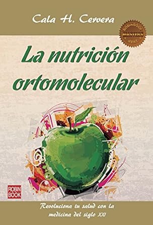 Transform Your Health Today: A Comprehensive Review of ‘La nutrición ortomolecular: Revoluciona tu salud con la medicina del siglo XXI (Masters) (Spanish Edition)’