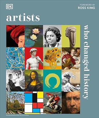 Discover the Impact of Creativity: A Review of Artists Who Changed History (DK History Changers)