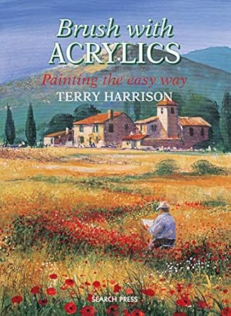 Unlock Your Inner Artist: A Comprehensive Review of ‘Brush with Acrylics: Painting the Easy Way’ (Practical Art Book from Search Press)