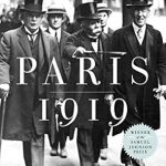 Discover the Untold Stories of Diplomacy: A Review of Paris 1919: Six Months That Changed the World
