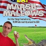 Discover the Hilarious Lessons from My Journey: Alligators Eat Marshmallows (And Other Things I Learned On My 10,000 Mile Road Trip Around The USA!): A Comedy Memoir