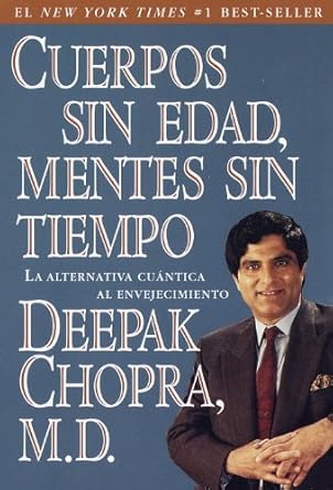 Discover the Secrets to Ageless Living: A Review of ‘Cuerpos sin edad, mentes sin tiempo: La alternativa cuantica al envejecimiento (Spanish Edition)’