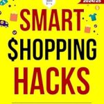 Unlock Savings Today: A Comprehensive Review of ‘Smart Shopping Hacks: A Guide to Help Singles, Families, and Everyone in Between Beat Inflation (Personal Finance)’
